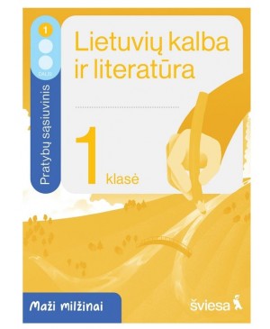 Lietuvių kalba ir literatūra. Pratybų sąsiuvinis 1 klasei, 1 dalis. Serija Maži milžinai 
