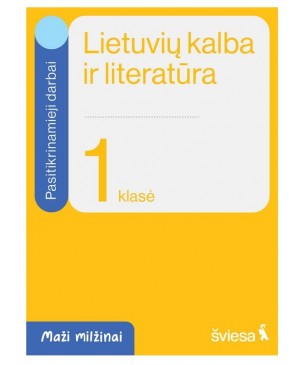 Lietuvių kalba ir literatūra. Pasitikrinamieji darbai 1 klasei. Serija Maži milžinai 