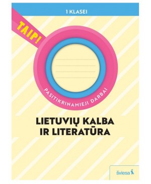 Lietuvių kalba ir literatūra. Pasitikrinamieji darbai 1 klasei, serija TAIP! (Pagal 2022 m. BUP) 